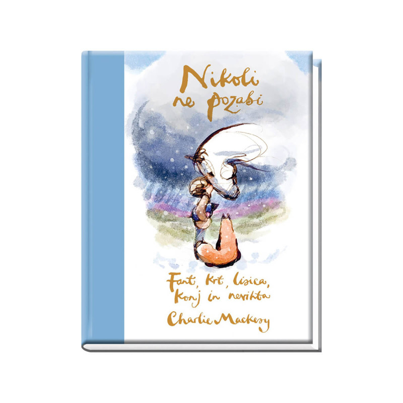 Nikoli ne pozabi - Fant, krt, lisica, konj in nevihta