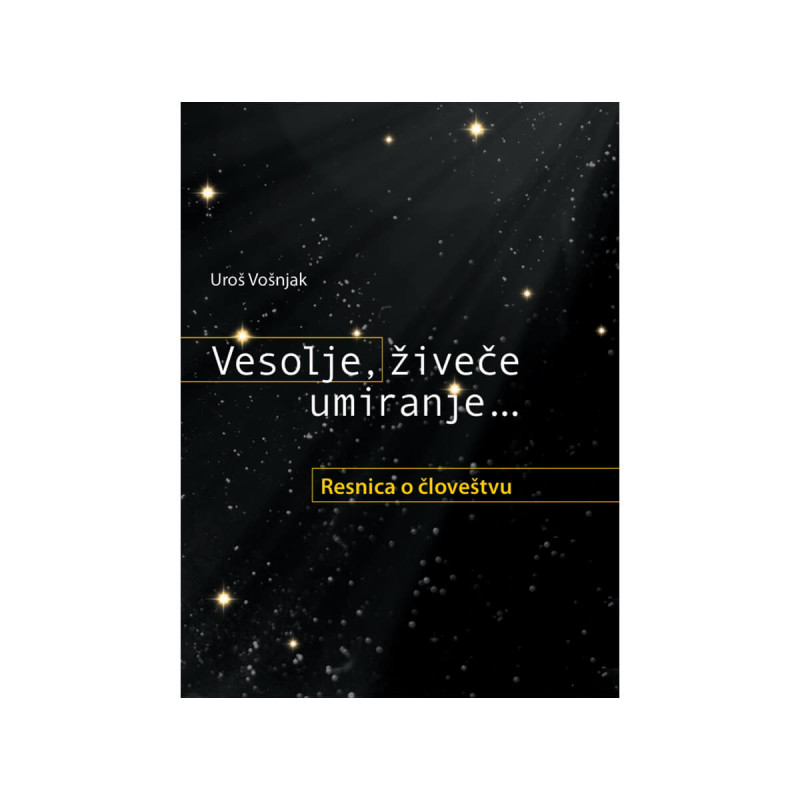 Vesolje, živeče umiranje ...