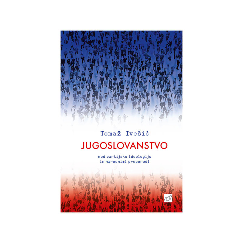 Jugoslovantsvo med partijsko ideologijo in narodnimi preporodi