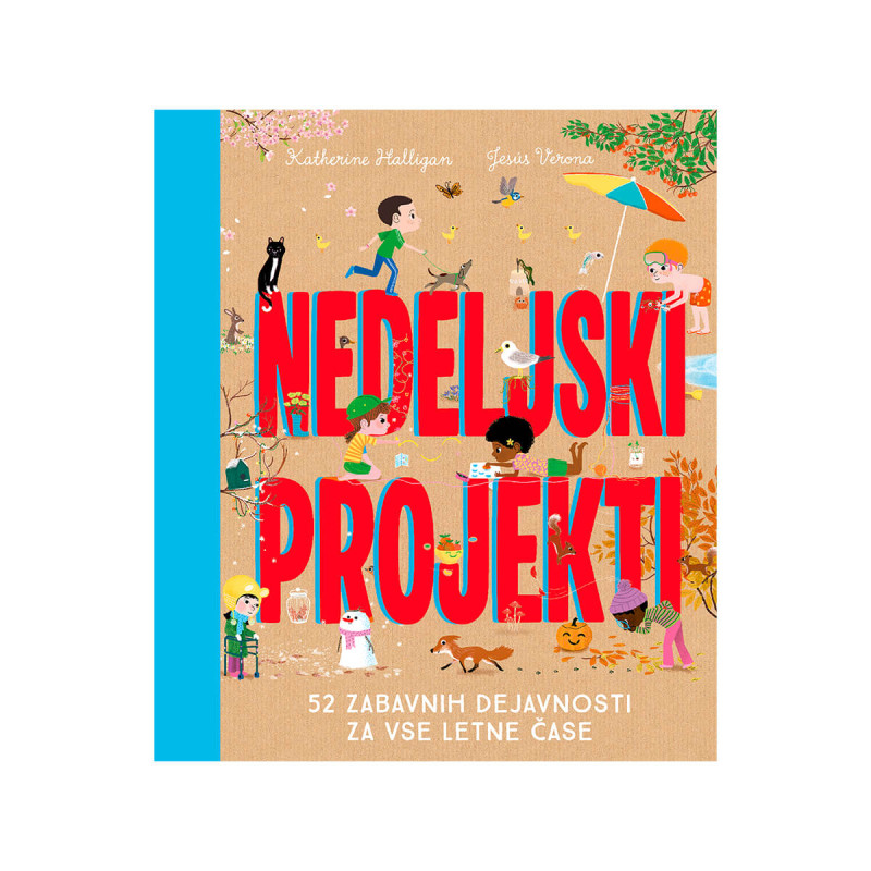 Nedeljski projekti, 52 zabavnih dejavnosti za vse letne čase