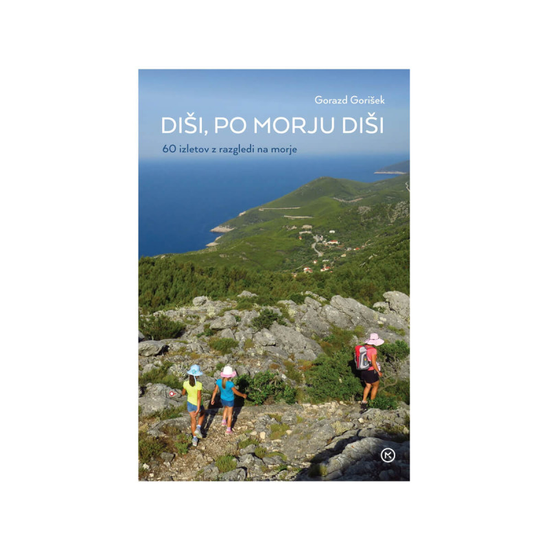 Diši, po morju diši, 60 izletov z razgledi na morje