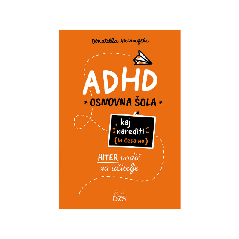 ADHD, osnovna šola, kaj narediti (in česa ne)