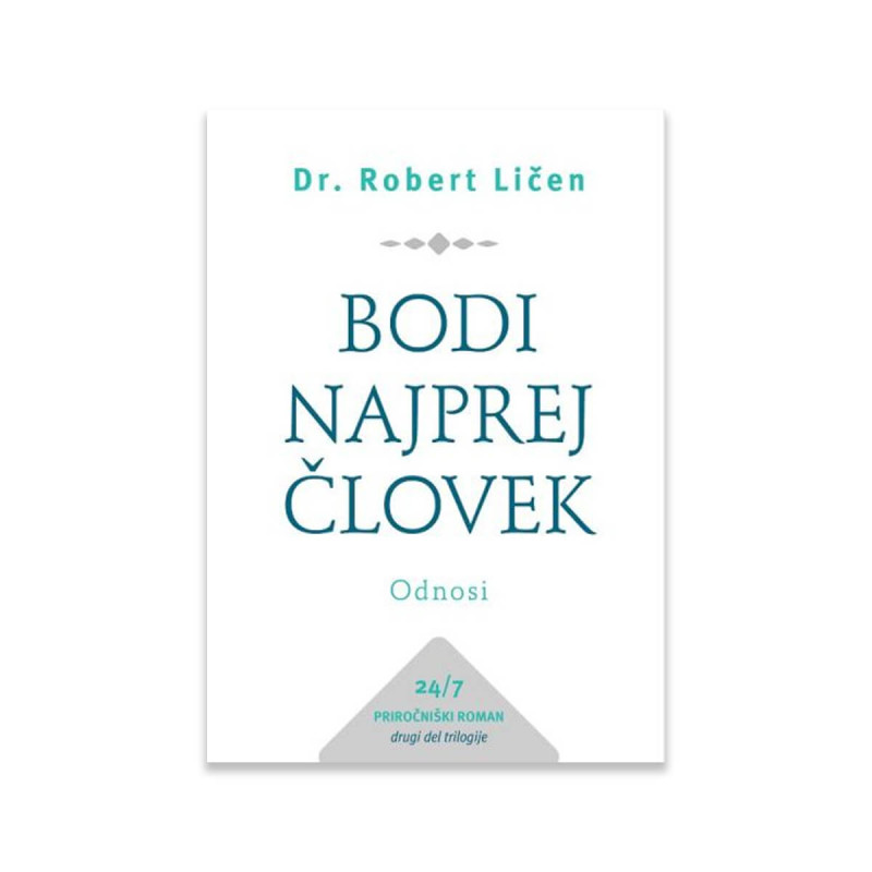 Bodi najprej človek - Odnosi