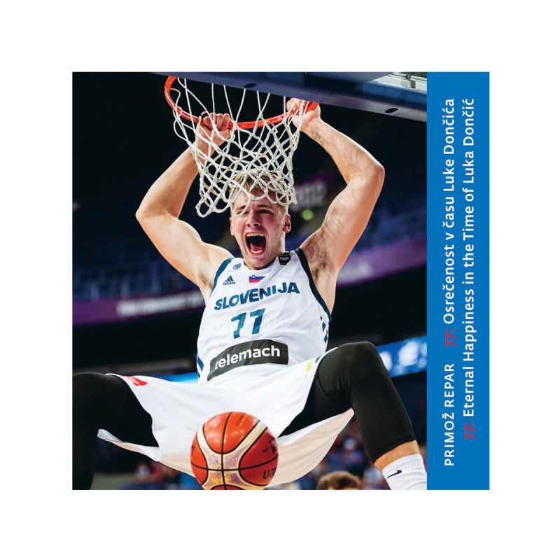 77: Osrečenost v času Luke Dončića = 77: Eternal Happiness in the Time of Luka Dončić