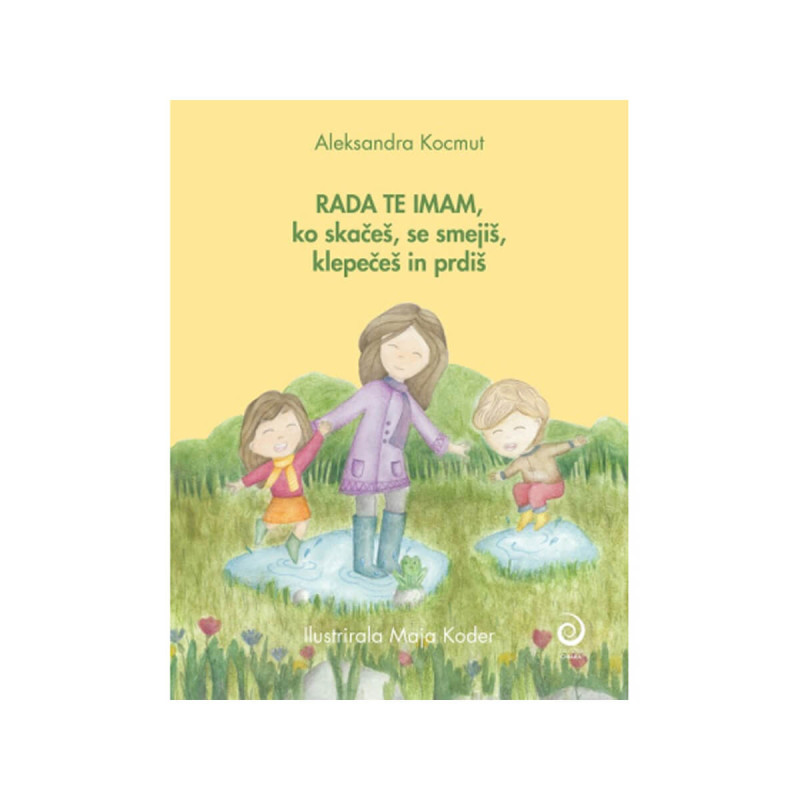 Rada te imam, ko skačeš, se smejiš, klepečeš in prdiš
