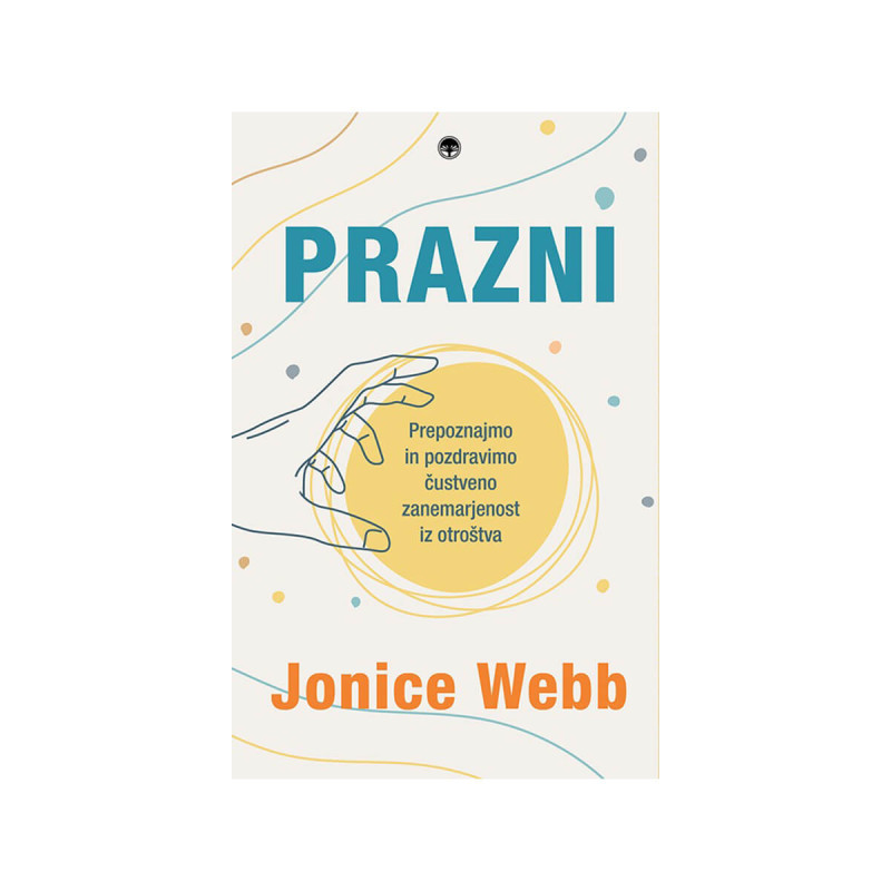 Prazni - prepoznajmo in pozdravimo čustveno zanemarjenost iz otroštva