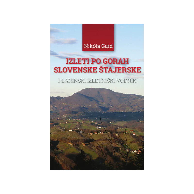 Izleti po gorah slovenske Štajerske