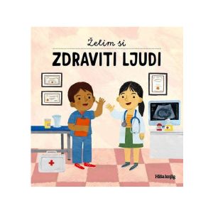 Želim si zdraviti ljudi