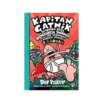 Kapitan Gatnik in bridka bitka bioničnega smrkavca, 1. del