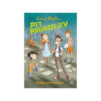 Zadnja pustolovščina, Pet prijateljev