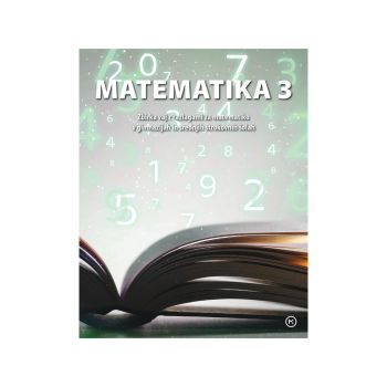 MATEMATIKA 3, zbirka nalog z razlagami in rešenimi zgledi