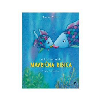 LAHKO NOČ, MALA MAVRIČNA RIBICA