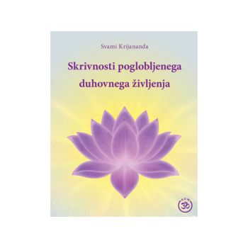 Skrivnosti poglobljenega duhovnega življenja