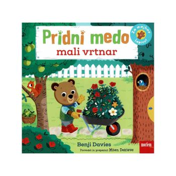 Pridni medo - mali vrtnar
