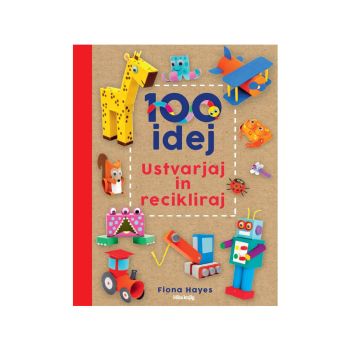 100 idej - ustvarjaj in recikliraj