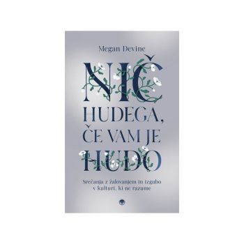 Nič hudega, če vam je hudo