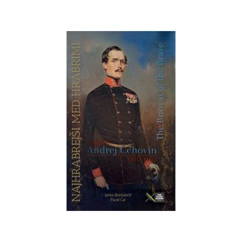 Najhrabrejši med hrabrimi - baron Andrej Čehovin (1810-1855)