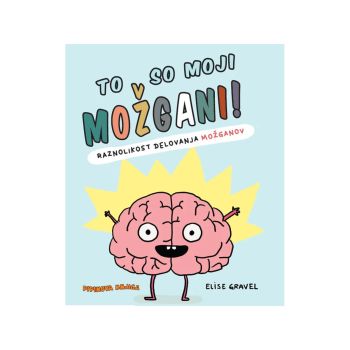To so moji možgani! Raznolikost delovanja možganov