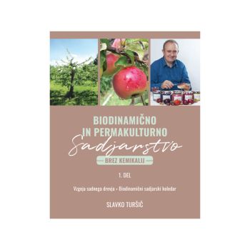 Biodinamično in permakulturno sadjarstvo brez kemikalij, 1. del