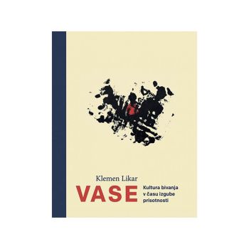 Vase - kultura bivanja v času izgube pristnosti