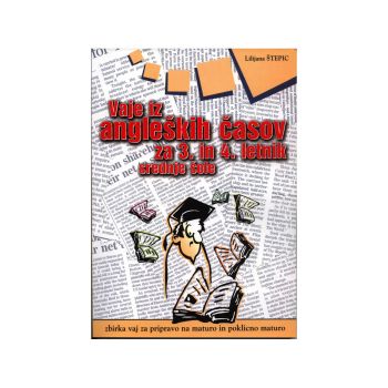 Vaje iz angleških časov za 3. in 4. letnik SŠ