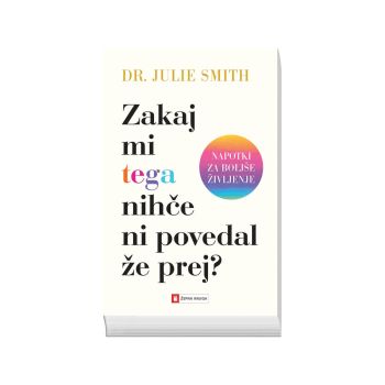 Zakaj mi tega nihče ni povedal že prej?