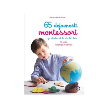 Montessori, 65 dejavnosti za otroke od 6. do 12. leta