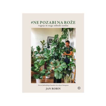 Ne pozabi na rože, vzgoja in nega sobnih rastlin