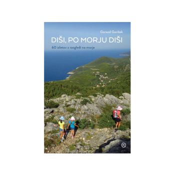 Diši, po morju diši, 60 izletov z razgledi na morje
