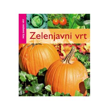Zelenjavni vrt, zbirka Moj sanjski vrt