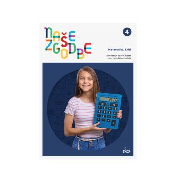 Naše zgodbe 4, samostojni delovni zvezek za matematiko v 3 delih