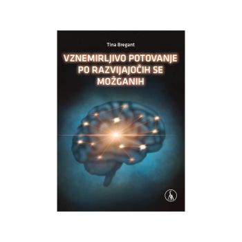 Vznemirljivo potovanje po razvijajočih se možganih