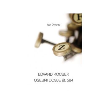 EDVARD KOCBEK:OSEBNI DOSJE ŠT.584