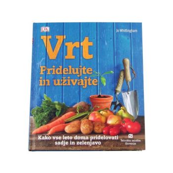 Vrt, Pridelujte in uživajte