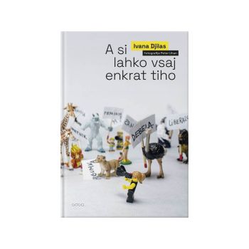 A si lahko vsaj enkrat tiho?