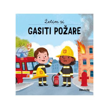 Želim si gasiti požare