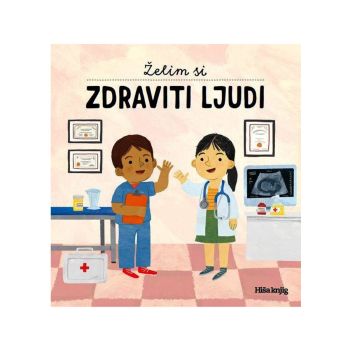 Želim si zdraviti ljudi