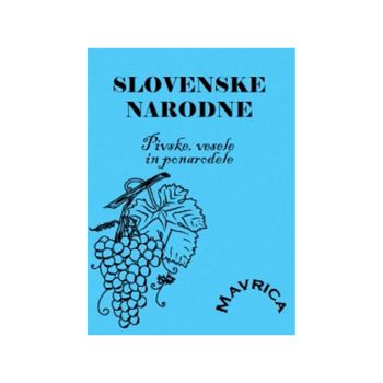 Slovenske narodne - Pivske, vesele in ponarodele