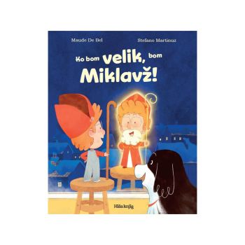 Ko bom velik, bom Miklavž!