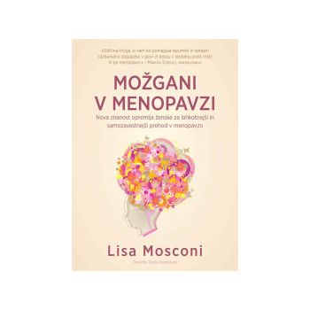 Možgani v menopavzi-nova znanost opremlja ženske za lahkotnejši in samozavestnejši prehod v menopavz