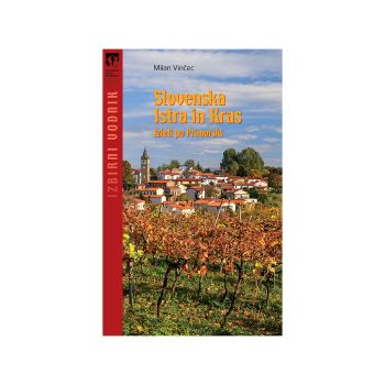 Slovenska Istra in Kras, Izleti po Primorski