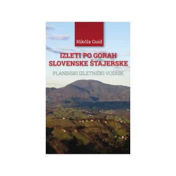Izleti po gorah slovenske Štajerske