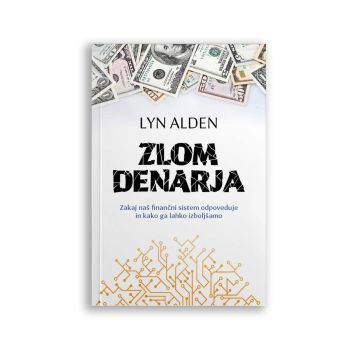 Zlom denarja   zakaj naš finančni sistem odpoveduje in kako ga lahko izboljšamo