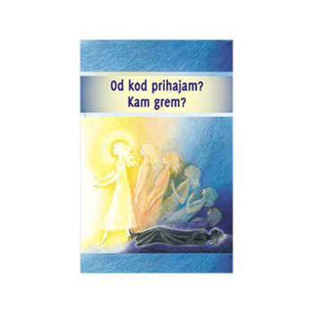 Od kod prihajam? Kam grem?