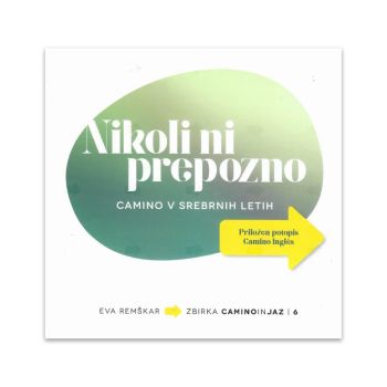 Nikoli ni prepozno-Camino